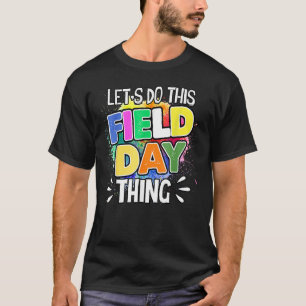 Field Day Color Splash Let's Do Field Day Thing Ra T-Shirt