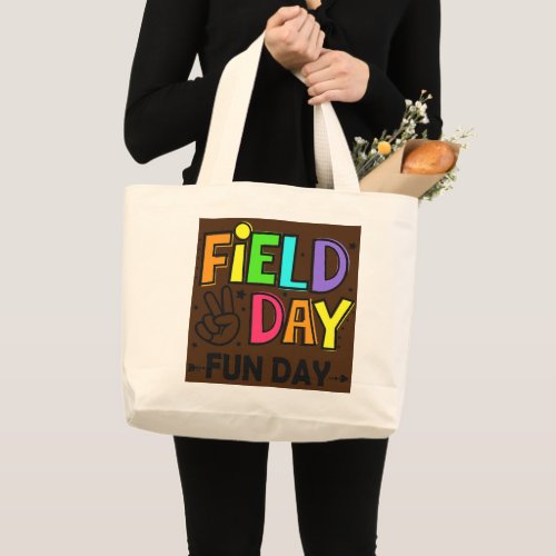Field Day Fun Day Last Day Of School Teacher Large Tote Bag