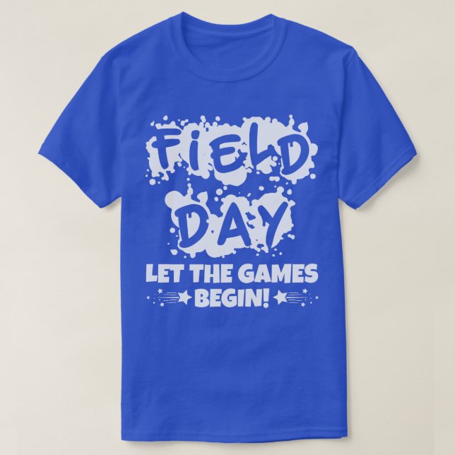 Field Day Let The Games Begin T-Shirt (Design Front)