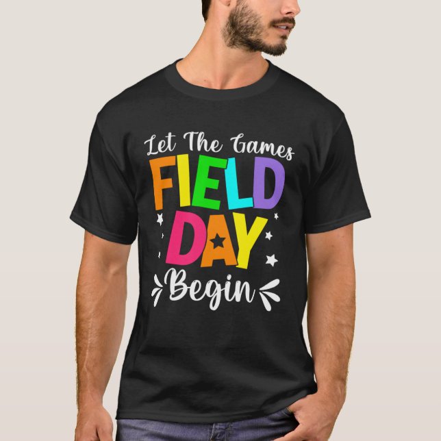 Field Day Let The Games Begin Teacher Boys Kids Fi T-Shirt (Front)