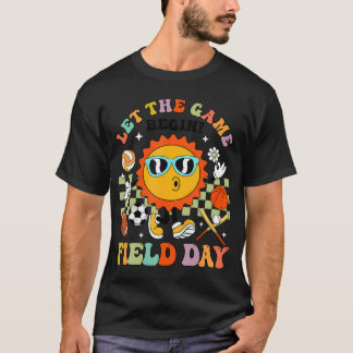 Field Day Let The Games Begin Teachers Kids Field T-Shirt