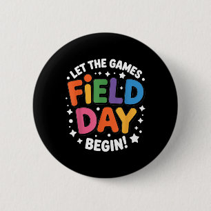 Field Day Let The Games Begin Teachers Students Fi Button