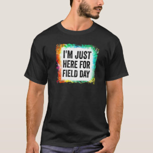 Field Day Teacher Rainbow I'm Just Here For Field  T-Shirt