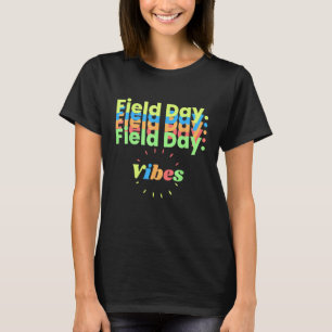 Field Day Vibes  For Teacher Kids Happy Field Day  T-Shirt