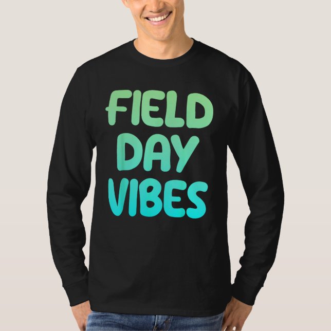 Field Day Vibes Last Day Of School Fun Summer Teac T-Shirt (Front)