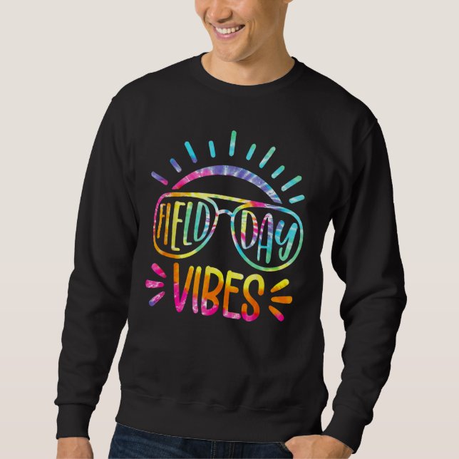 Field Day Vibes Tie Dye Last Day Of School Field D Sweatshirt (Front)