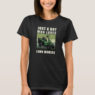 Field Gardening Just A Boy Who Loves Lawn Mowers T-Shirt