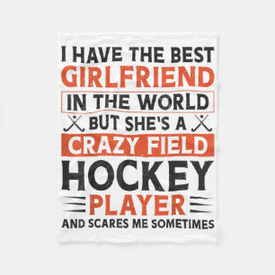 Field Hockey Boyfriend I Have The Best Girlfriend Fleece Blanket
