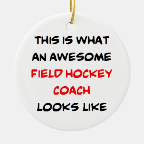 field hockey coach awesome ceramic ornament