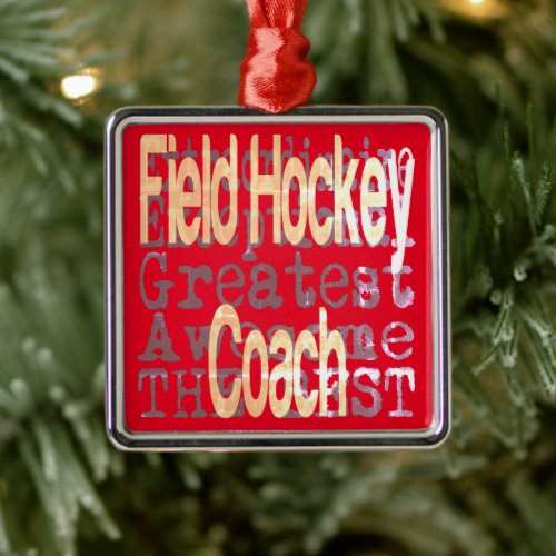 Field Hockey Coach Extraordinaire Metal Ornament