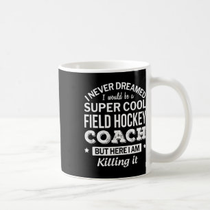 Field Hockey Coach Gift Coffee Mug