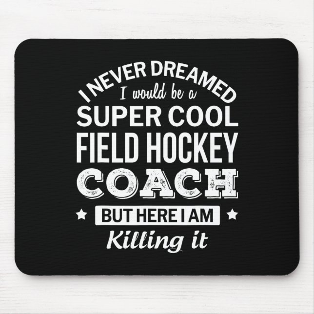 Field Hockey Coach Gift  Mouse Pad (Front)