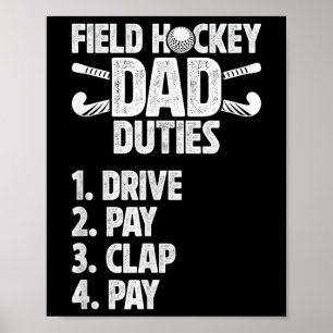 Field Hockey Dad Duties Dad Of A Field Hockey Play Poster