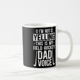 Field Hockey Dad Voice Dad Of A Field Hockey Playe Coffee Mug