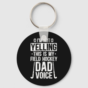 Field Hockey Dad Voice Dad Of A Field Hockey Playe Keychain