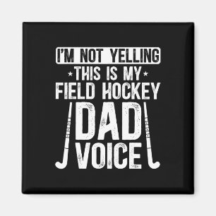 Field Hockey Dad Voice Dad Of A Field Hockey Playe Magnet