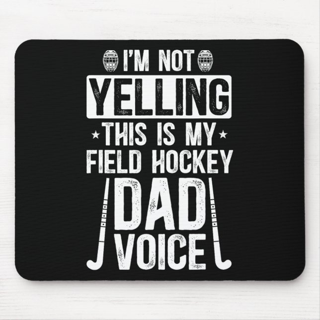 Field Hockey Dad Voice Dad Of A Field Hockey Playe Mouse Pad (Front)