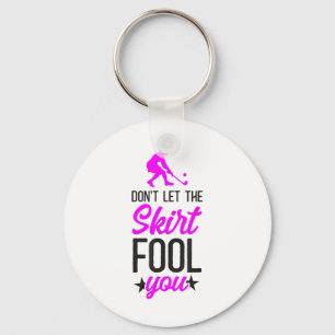 Field Hockey Don't Let The Skirt Fool You _2 Keychain