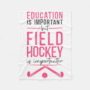 Field Hockey Education Is Important But Field Hock Fleece Blanket