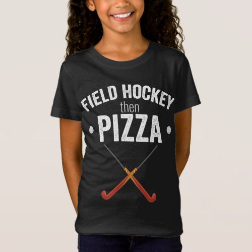 Field Hockey Funny Slogan Pun Gift _ Hockey then P T_Shirt