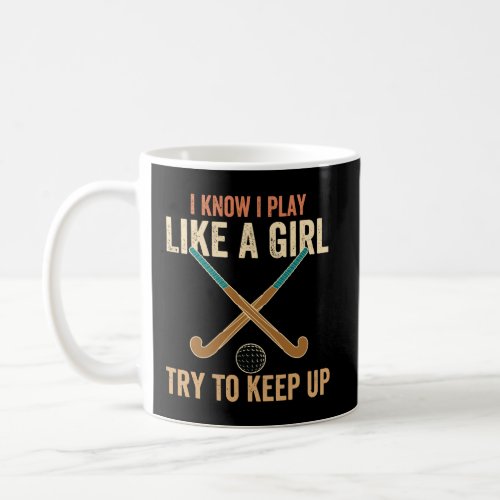 Field Hockey Funny Slogan Saying Pun Gift Coffee Mug