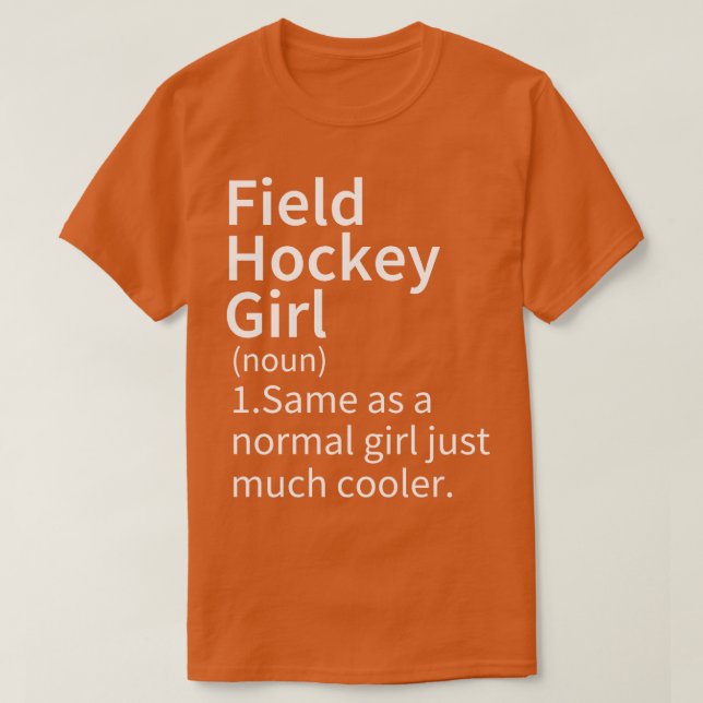 Field Hockey Girl Definition 1 T-Shirt (Design Front)