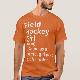 Field Hockey Girl Definition 1 T-Shirt