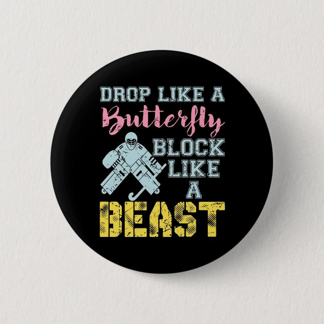 Field Hockey Goalie Block Like a Beast Button (Front)