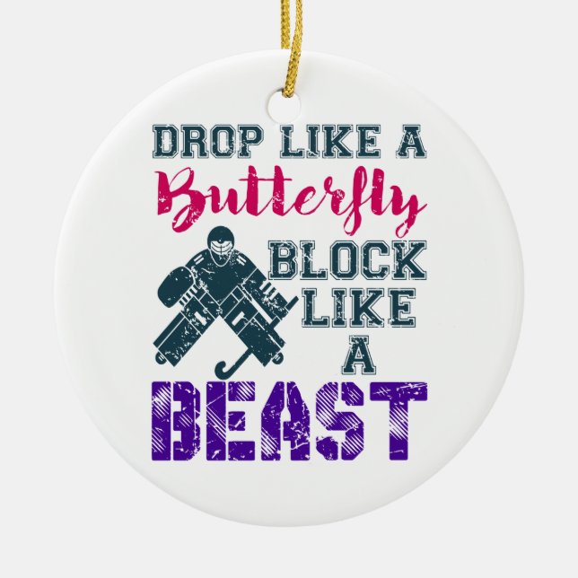 Field Hockey Goalie Block Like A Beast Ceramic Ornament (Front)