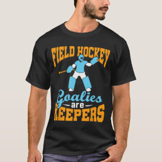 Field Hockey Goalie Goalkeeper Pun Goalies Are Kee T-Shirt