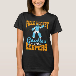 Field Hockey Goalie Goalkeeper Pun Goalies Are Kee T-Shirt