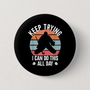 Field Hockey Goalie Quote Keep Trying Goal Keeper  Button
