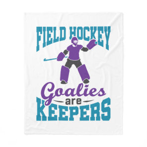 Field Hockey Goalies Are Keepers Fleece Blanket