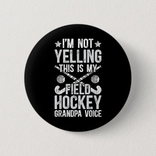 Field Hockey Grandpa Voice Field Hockey Player Gra Button