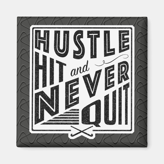 Field Hockey Hustle Hit & Never Quit Magnet (Front)