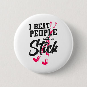 Field Hockey I Beat People With A Stick _2 Button