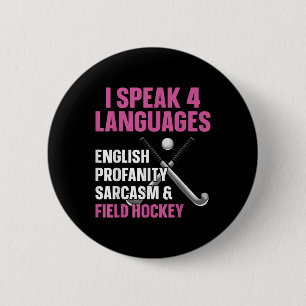 Field Hockey I Speak 4 Languages English Profanity Button