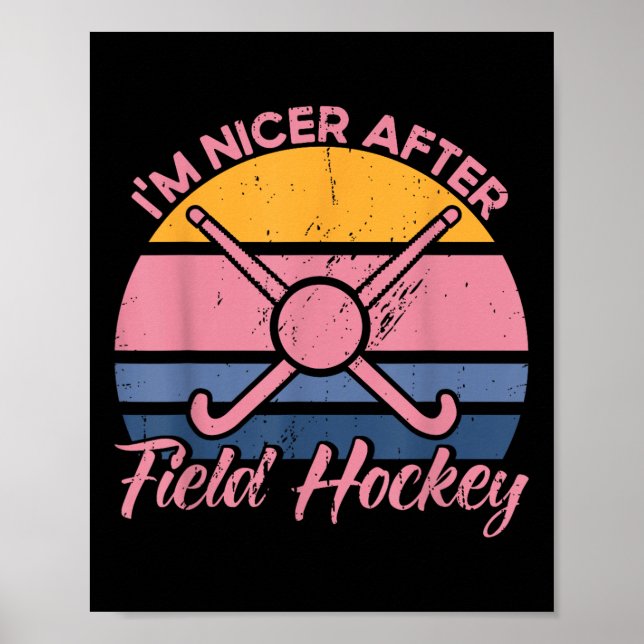 Field Hockey I'm Nicer After Field Hockey _1  Poster (Front)