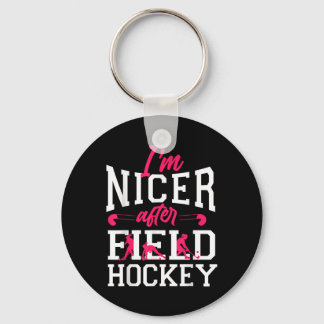 Field Hockey I'm Nicer After Field Hockey Keychain