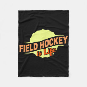 Field Hockey Is Life Cool Sports Lover Athlete Com Fleece Blanket