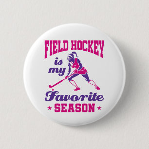 Field Hockey Is My Favorite Season Button