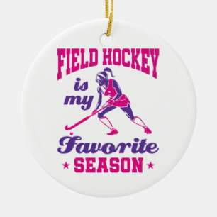 Field Hockey Is My Favorite Season Ceramic Ornament