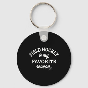 Field Hockey Is My Favorite Season Field Hockey Lo Keychain