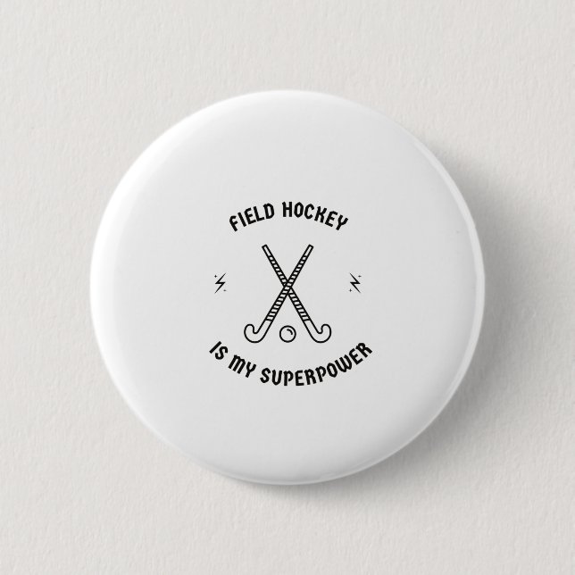Field hockey is my superpower button (Front)