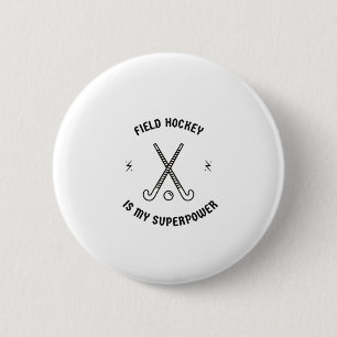 Field hockey is my superpower button