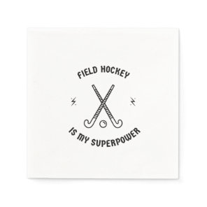 Field hockey is my superpower napkins