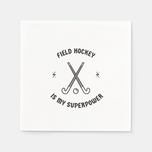 Field hockey is my superpower napkins