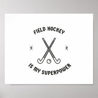 Field hockey is my superpower poster