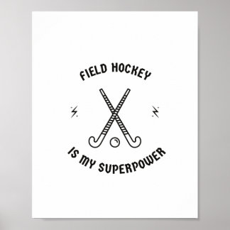 Field hockey is my superpower poster