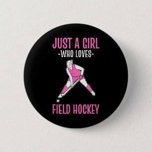 Field Hockey Just A Girl Who Loves Hockey Button